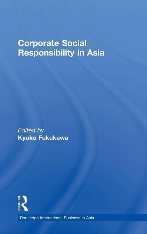 Corporate Social Responsibility in Asia: 05 (Routledge International Business in Asia)