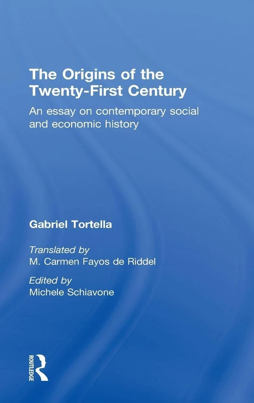 The Origins of the Twenty First Century: An Essay on Contemporary Social and Economic History