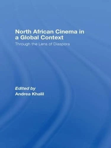 North African Cinema in a Global Context: Through the Lens of Diaspora