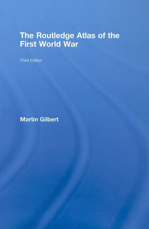The Routledge Atlas of the First World War (Routledge Historical Atlases)