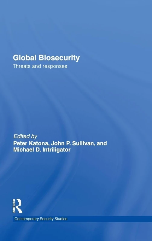 Routledge Global Biosecurity: Threats and Responses Book