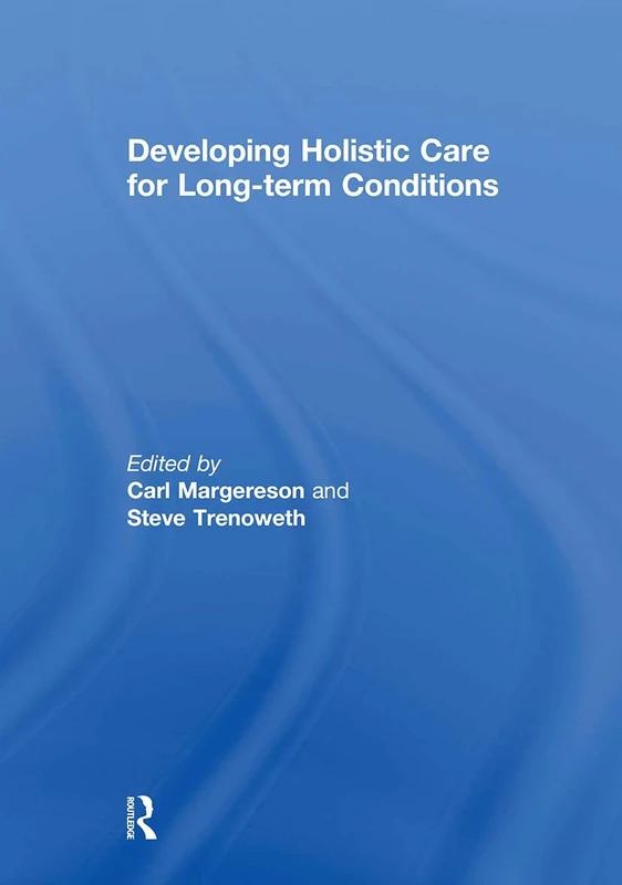 Routledge - Developing Holistic Care for Long-term Conditions