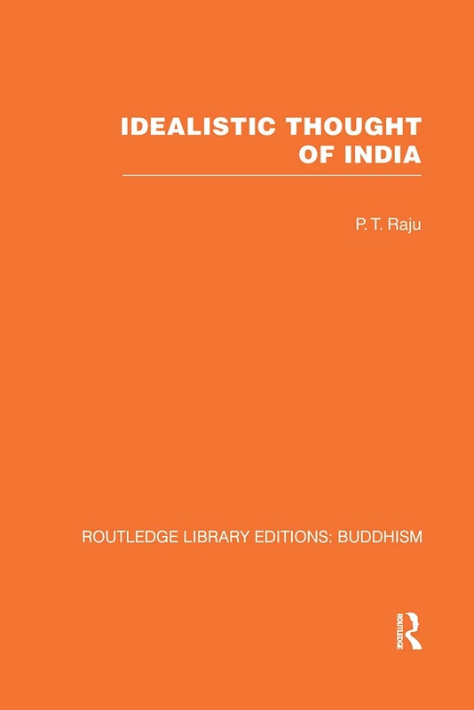 Idealistic Thought of India: 14 (Routledge Library Editions: Buddhism)