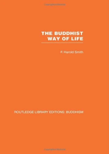 The Buddhist Way of Life: Its Philosophy and History (Routledge Library Editions: Buddhism)