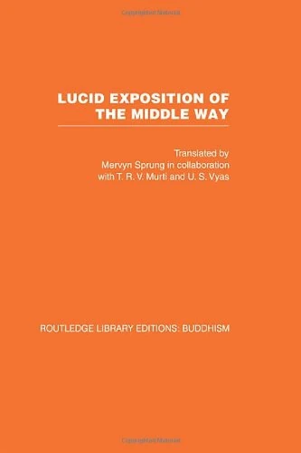 Lucid Exposition of the Middle Way: The Essential Chapters From The Prasannapada of Candrakirti (Routledge Library Editions: Buddhism)
