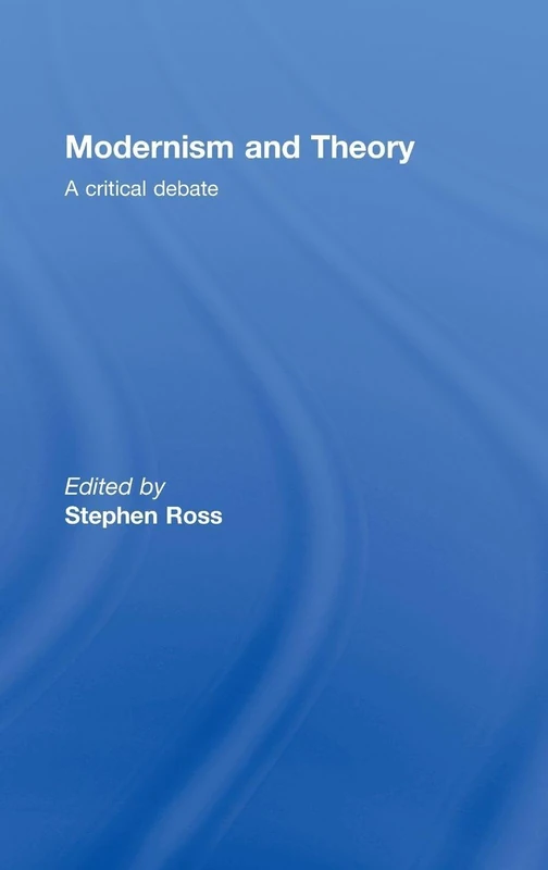 Modernism and Theory: A Critical Debate