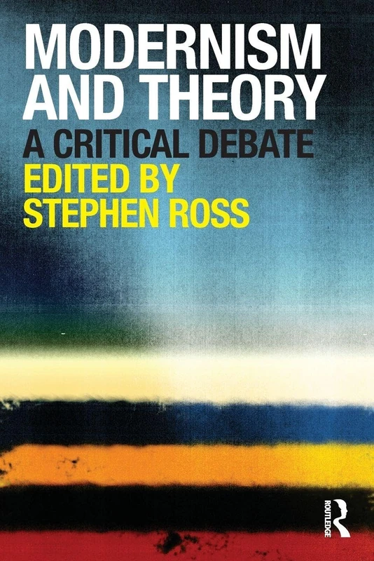 Modernism and Theory: A Critical Debate