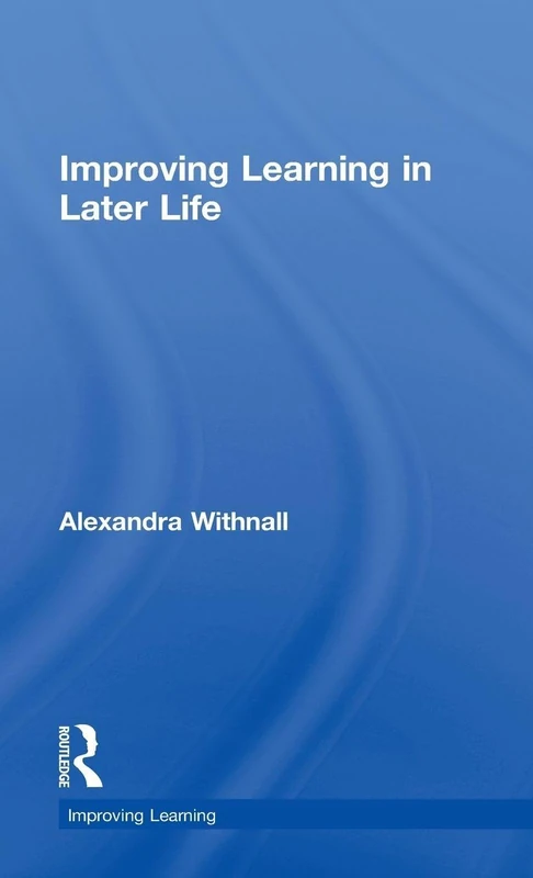 Routledge - Improving Learning in Later Life - Education Book