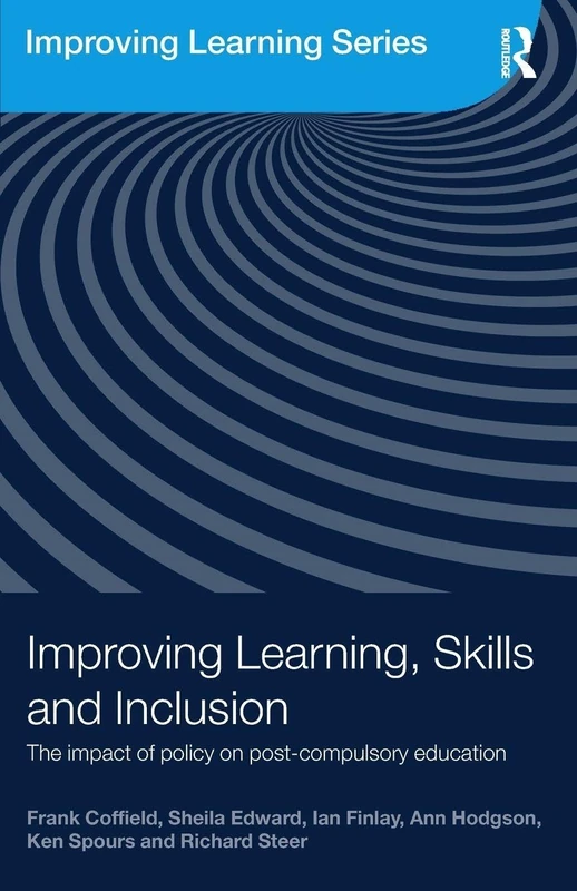 Improving Learning, Skills and Inclusion: The Impact of Policy on Post-Compulsory Education