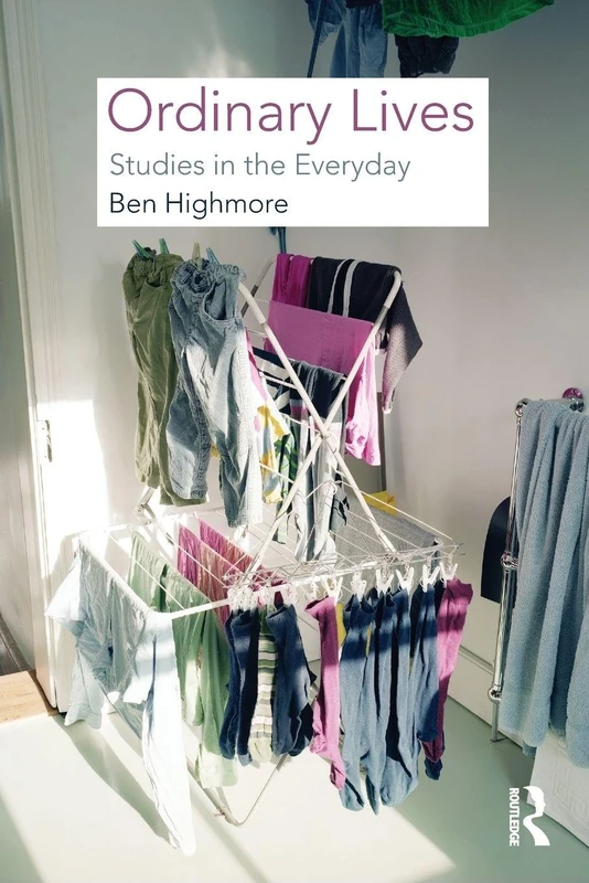 Ordinary Lives: Studies in the Everyday