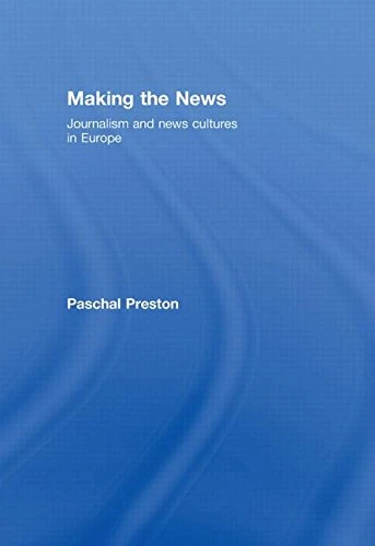 Making the News: Journalism and News Cultures in Europe
