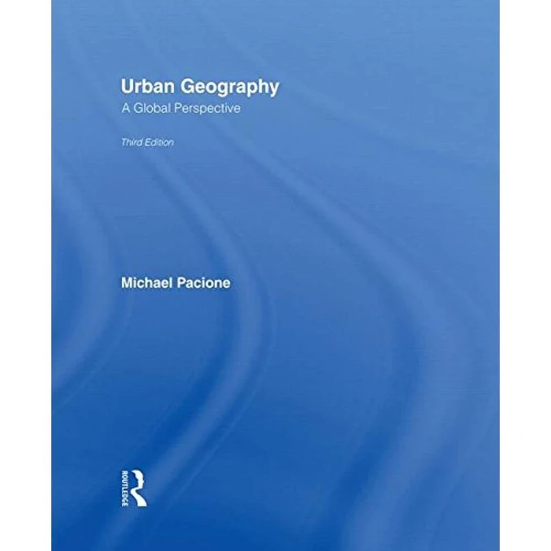 Urban Geography: A Global Perspective