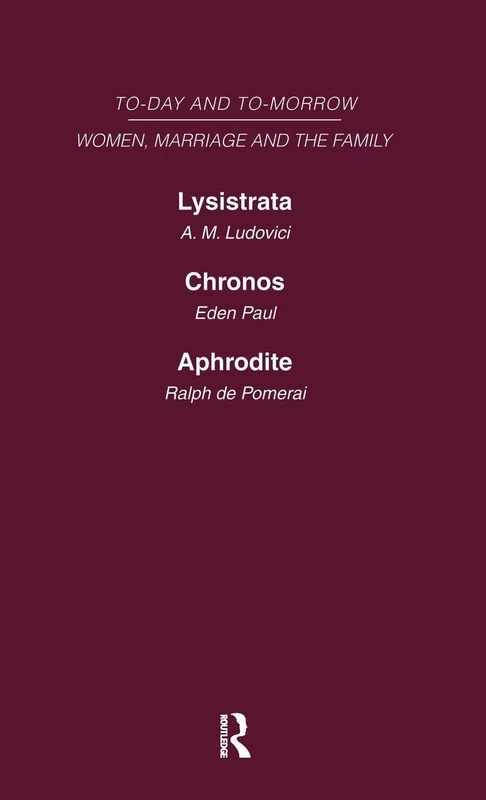 Routledge Today & Tomorrow Vol 4: Women, Marriage & Family