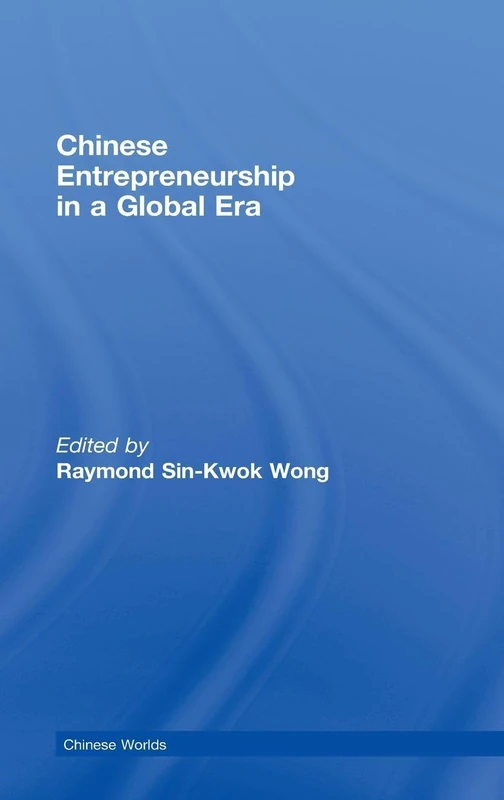 Routledge Chinese Entrepreneurship in a Global Era - Book
