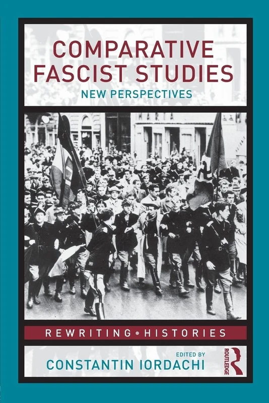 Comparative Fascist Studies: New Perspectives (Rewriting Histories)