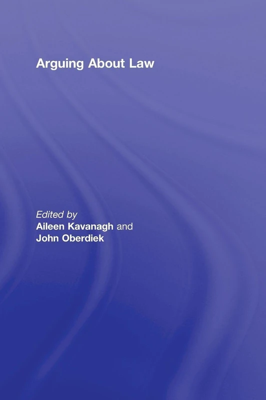 Arguing About Law (Arguing About Philosophy)