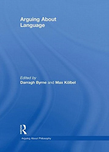 Routledge Arguing About Language: 6 (Arguing About Philosophy)
