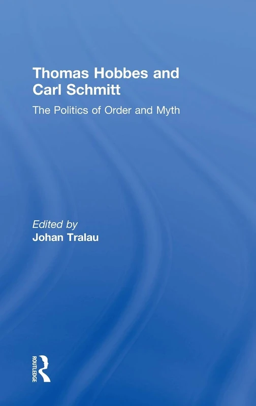 Routledge - Thomas Hobbes and Carl Schmitt: Politics of Order