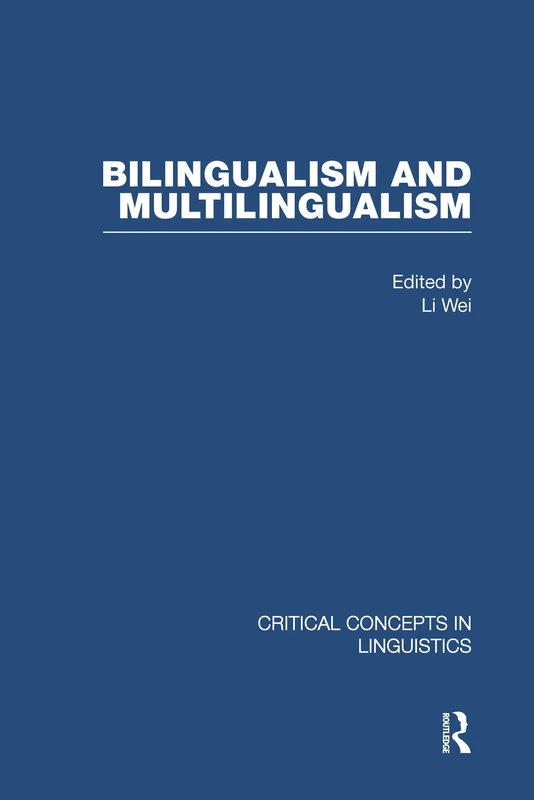 Bilingualism and Multilingualism (Critical Concepts in Linguistics)