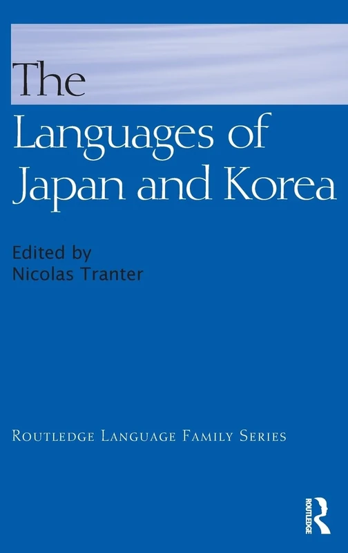 The Languages of Japan and Korea (Routledge Language Family Series)