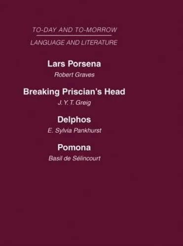 Today and Tomorrow Volume 20 Language and Literature: Lars Porsena or the Future of Swearing Breaking Priscian's Head or English as She Will be Spoke ... Language Pomona or the Future of English