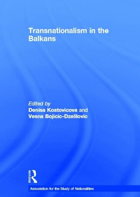 Routledge Transnationalism in the Balkans - ASN Book