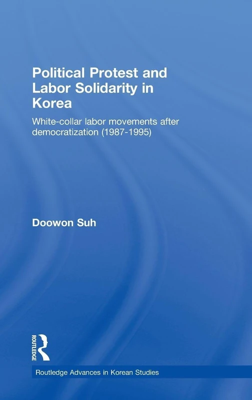 Routledge Political Protest and Labor Solidarity in Korea Book
