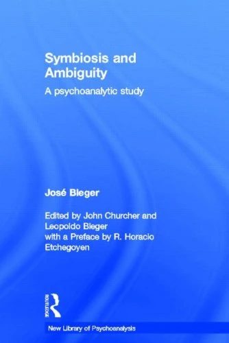 Symbiosis and Ambiguity: A Psychoanalytic Study (The New Library of Psychoanalysis)