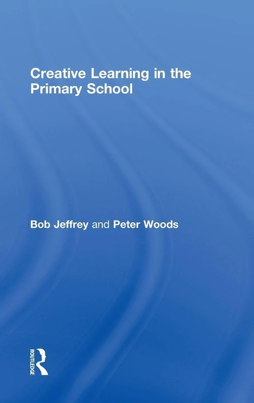 Routledge - Creative Learning in the Primary School Book