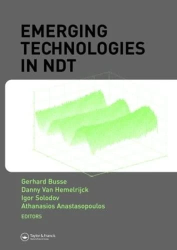 Emerging Technologies in NDT: Proceedings of the 4th International Conference of Emerging Technologies in Non-destructive Testing Etndt 4, Stuttgart, Germany, 2-4 April 2007