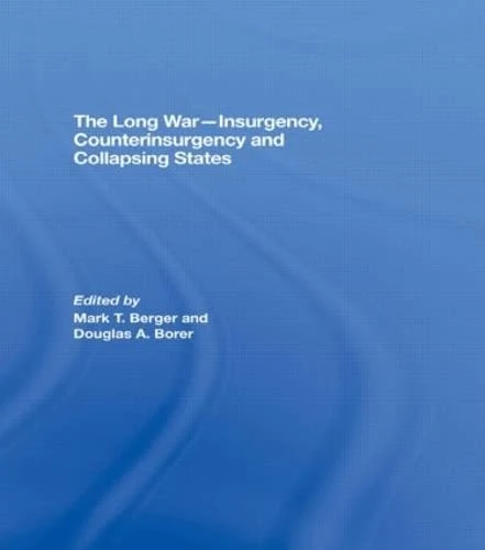 The Long War - Insurgency, Counterinsurgency and Collapsing States (ThirdWorlds)