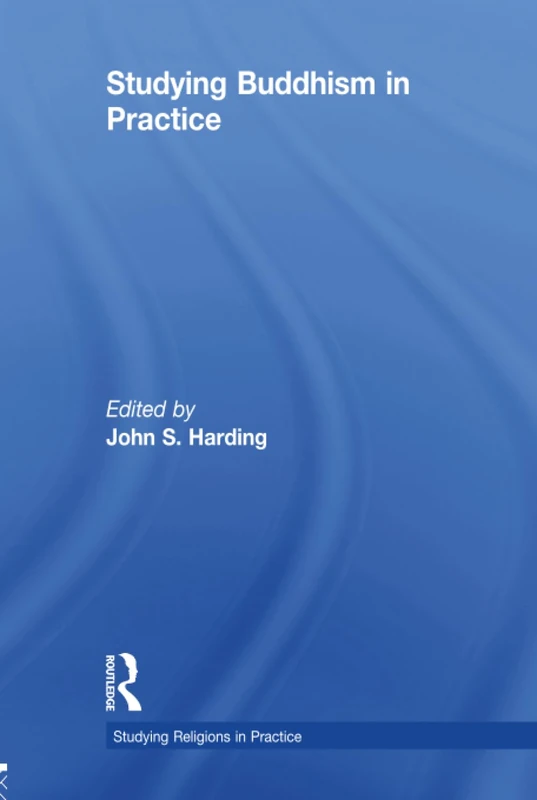 Studying Buddhism in Practice (Studying Religions in Practice)