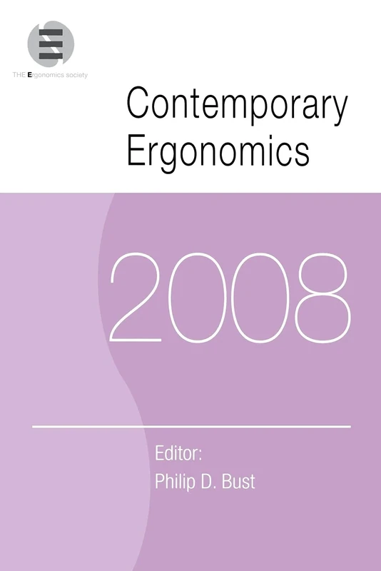 Contemporary Ergonomics 2008: Proceedings of the International Conference on Contemporary Ergonomics (CE2008), 1-3 April 2008, Nottingham, UK