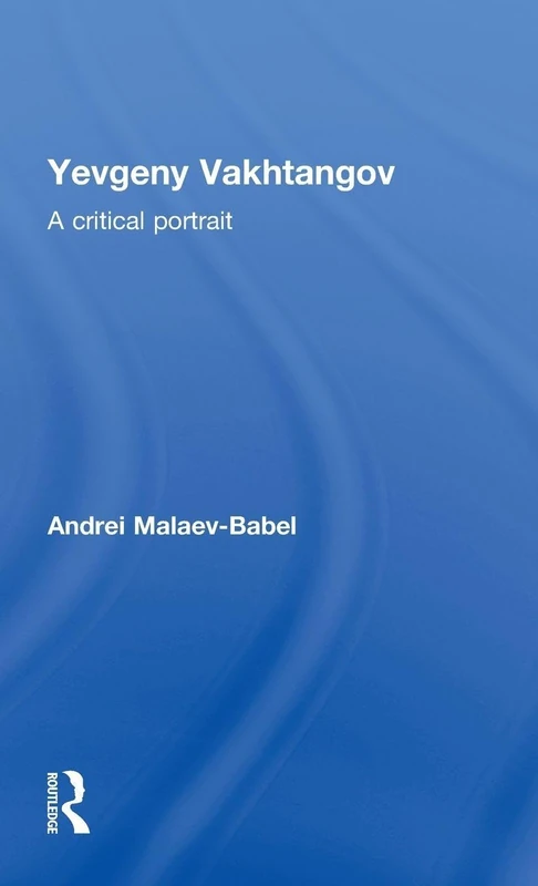 Routledge - Yevgeny Vakhtangov: A Critical Portrait Book