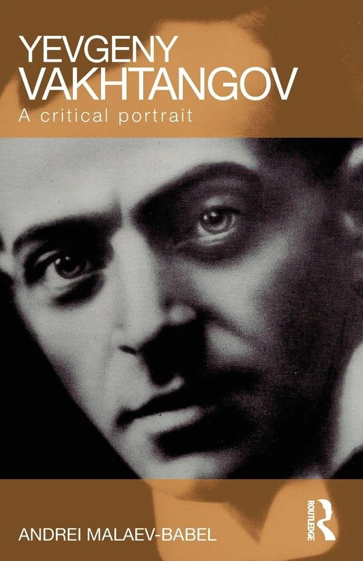 Yevgeny Vakhtangov: A Critical Portrait