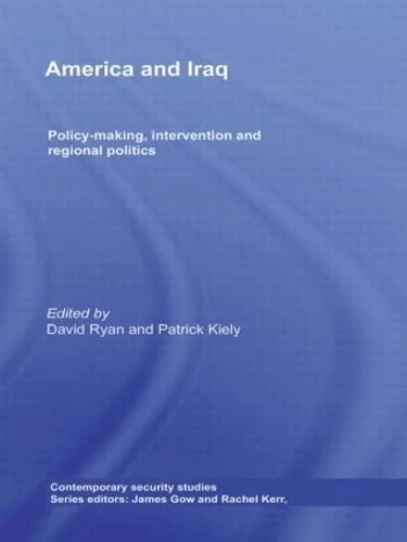 Routledge America and Iraq: Policy-making and Intervention