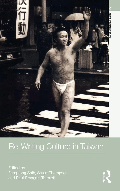 Re-writing Culture in Taiwan (Asia's Transformations)