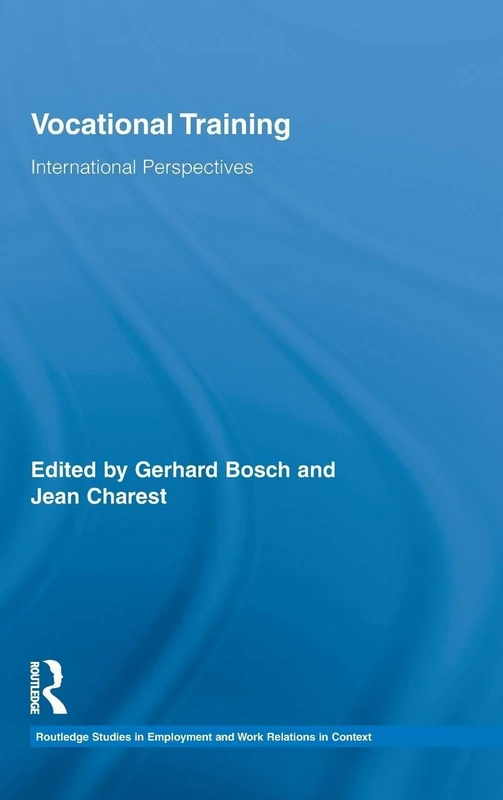 Vocational Training: International Perspectives (Routledge Studies in Employment and Work Relations in Context)