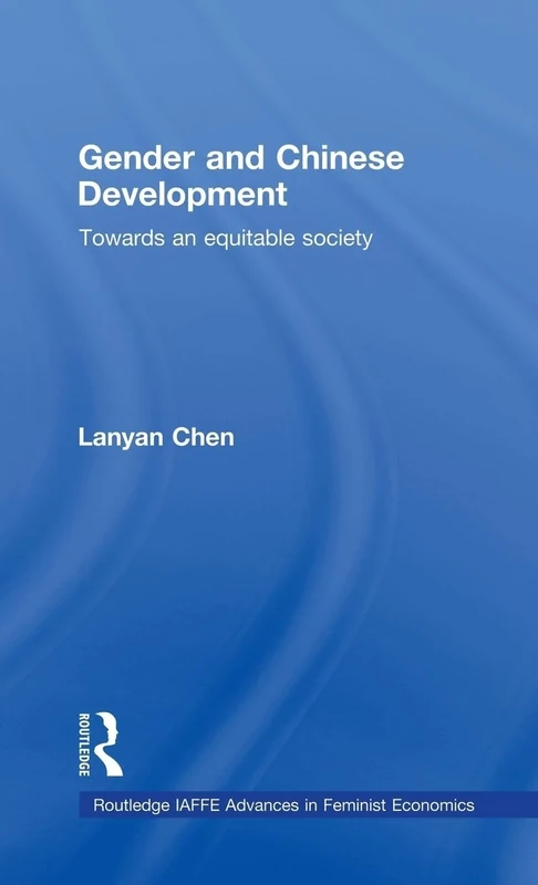 Gender and Chinese Development: Towards an Equitable Society: 7 (Routledge IAFFE Advances in Feminist Economics) - Image 1