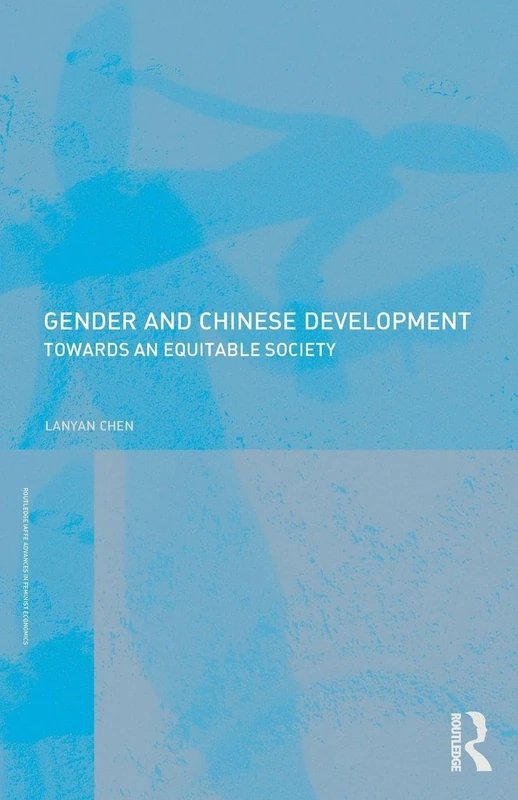 Gender and Chinese Development: Towards an Equitable Society (Routledge IAFFE Advances in Feminist Economics): 7