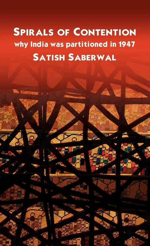 Spirals of Contention: Why India was Partitioned in 1947