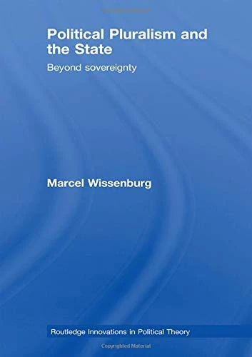 Routledge Political Pluralism and the State: Beyond Sovereignty