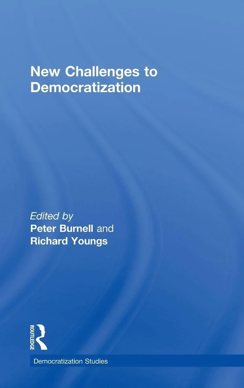 New Challenges to Democratization: 15 (Democratization and Autocratization Studies)