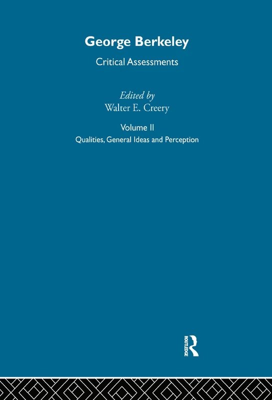 George Berkeley: Critical Assessments
