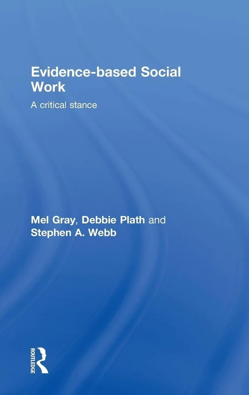 Evidence-based Social Work: A Critical Stance