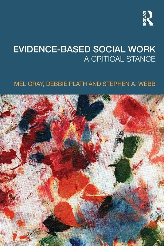Evidence-based Social Work: A Critical Stance
