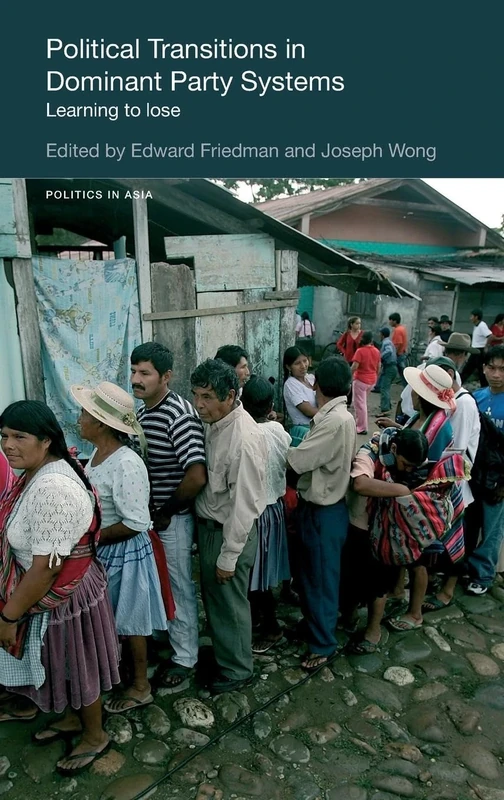 Political Transitions in Dominant Party Systems: Learning to Lose (Politics in Asia)