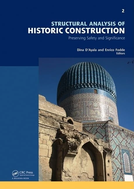 Structural Analysis of Historic Construction: Preserving Safety and Significance, Two Volume Set: Proceedings of the VI International Conference on ... SAHC08, 2-4 July 2008, Bath, United Kingdom
