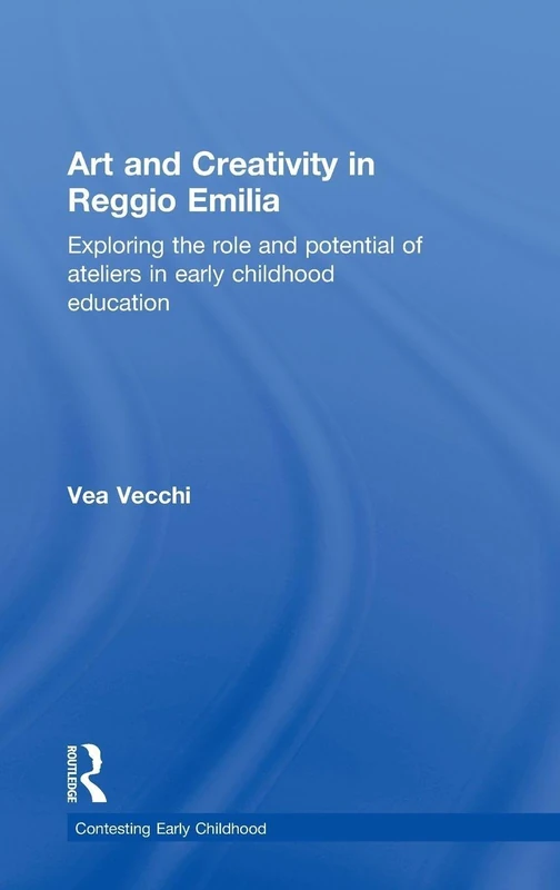 Routledge Art and Creativity in Reggio Emilia - Education Book