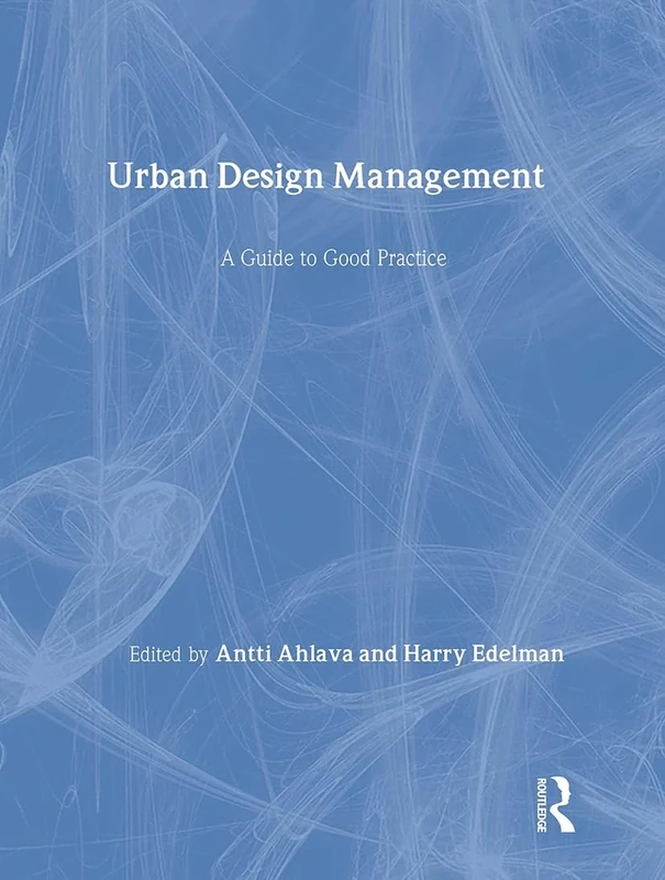 Urban Design Management: A Guide to Good Practice